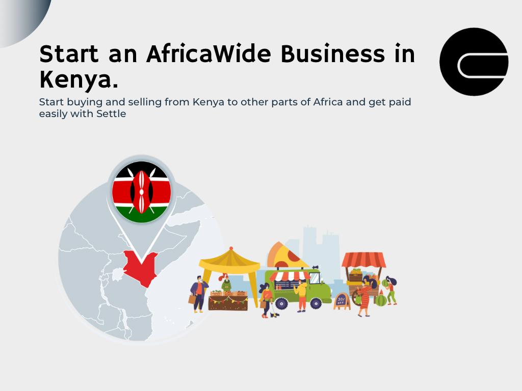 HOW TO START AN AFRICAN-WIDE BUSINESS FROM KENYA AND RECEIVE PAYMENTS WITH SETTLE